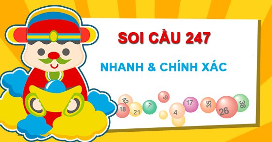 Soi cầu 247 hôm nay Siêu chuẩn – Dự đoán kết quả lô đề 24h chính xác nhất