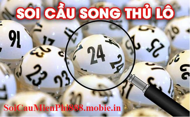 soi cầu song thủ lô miền bắc siêu chuẩn